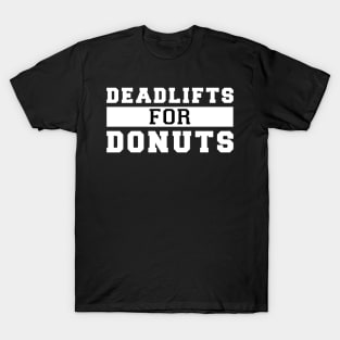 Deadlifts for Donuts. T-Shirt